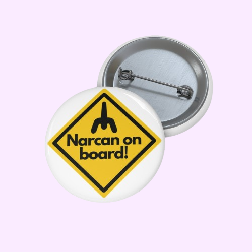 Narcan on board! - Round Button Pin