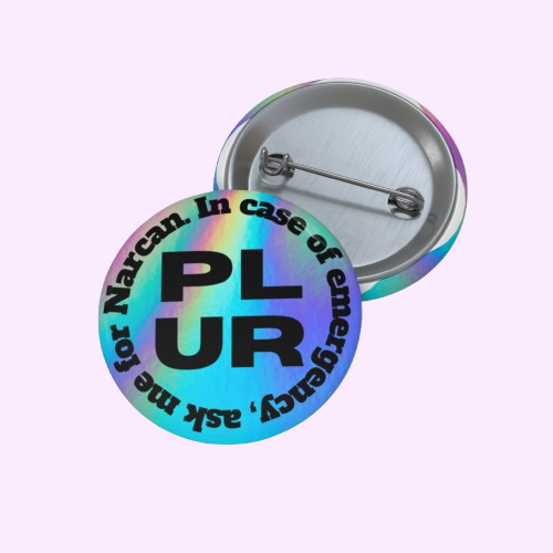 Ask me for Narcan PLUR - Round Button Pin