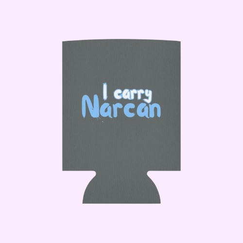 I Will Squirt for You, I Carry Narcan - Can Koozie