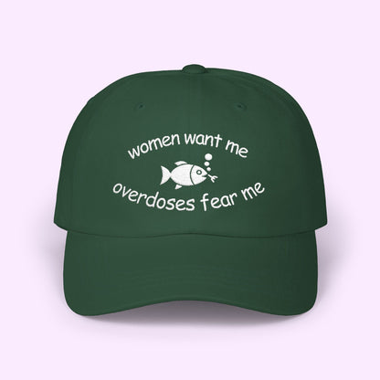 Women Want Me, Overdoses Fear Me - Classic Dad Cap