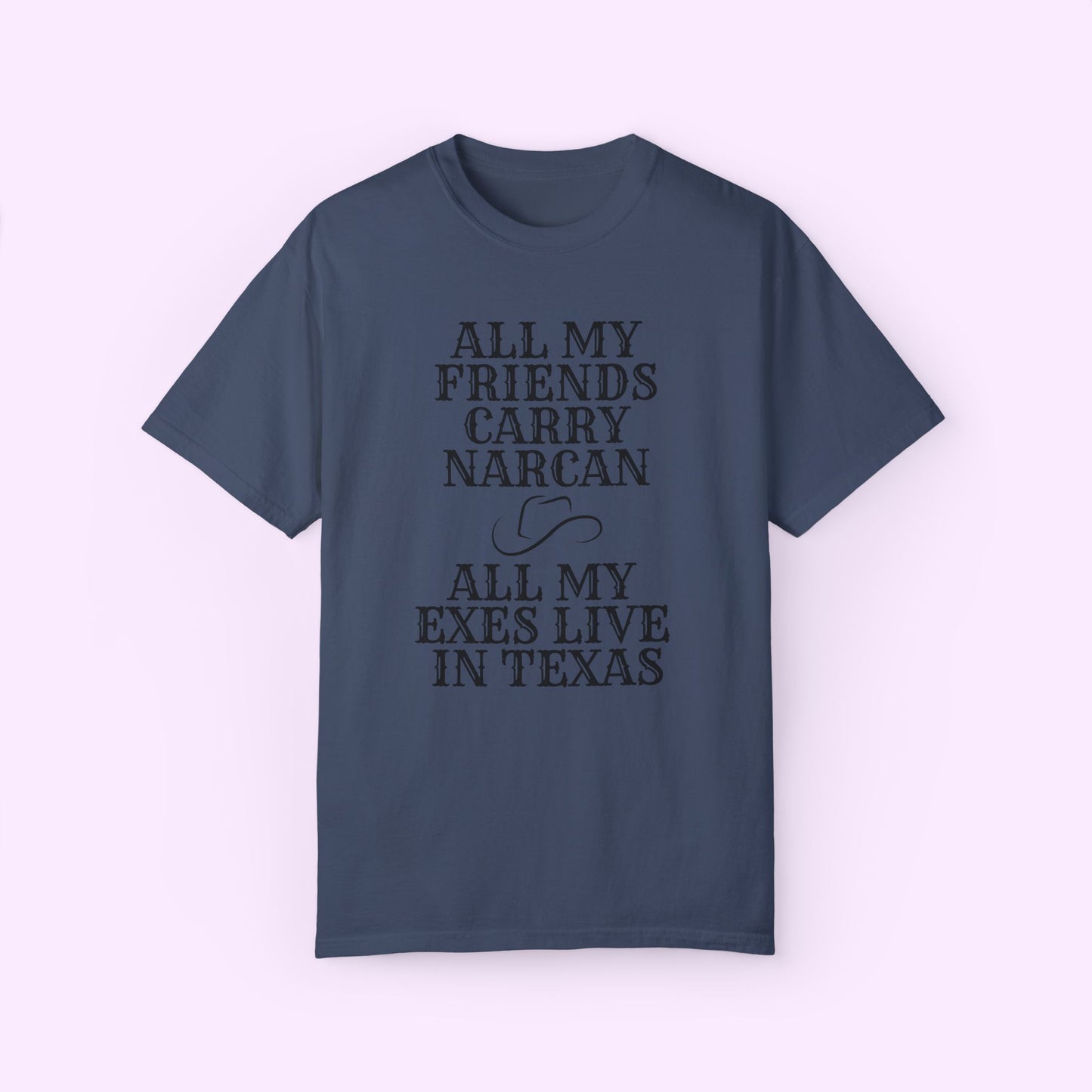 All My Exes Live in Texas - Unisex Comfort Colors Tee